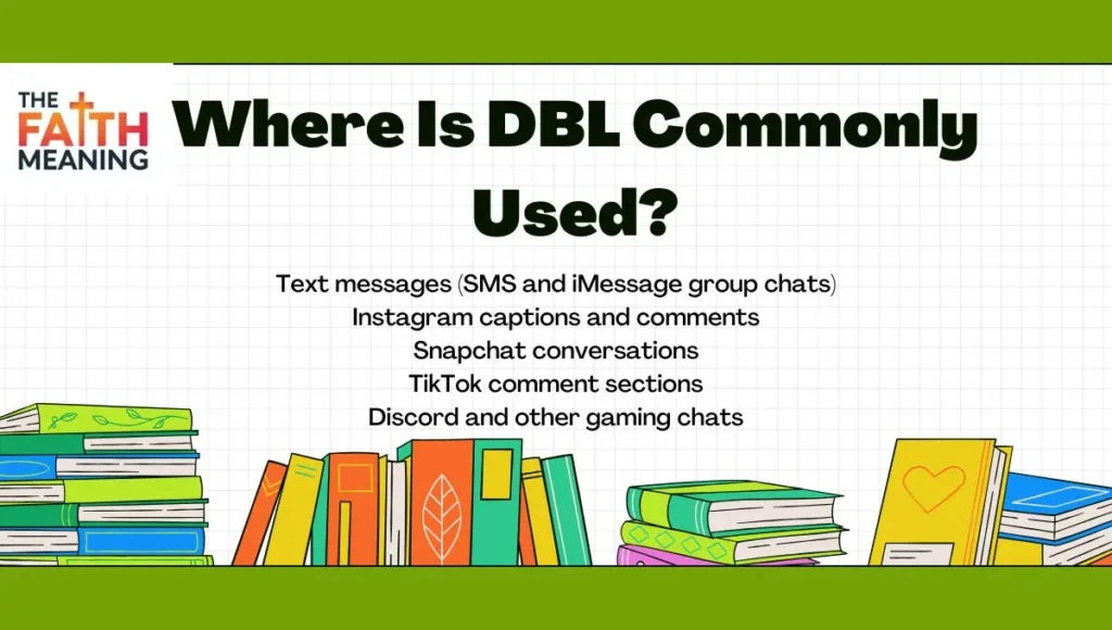 Where Is DBL Commonly Used?