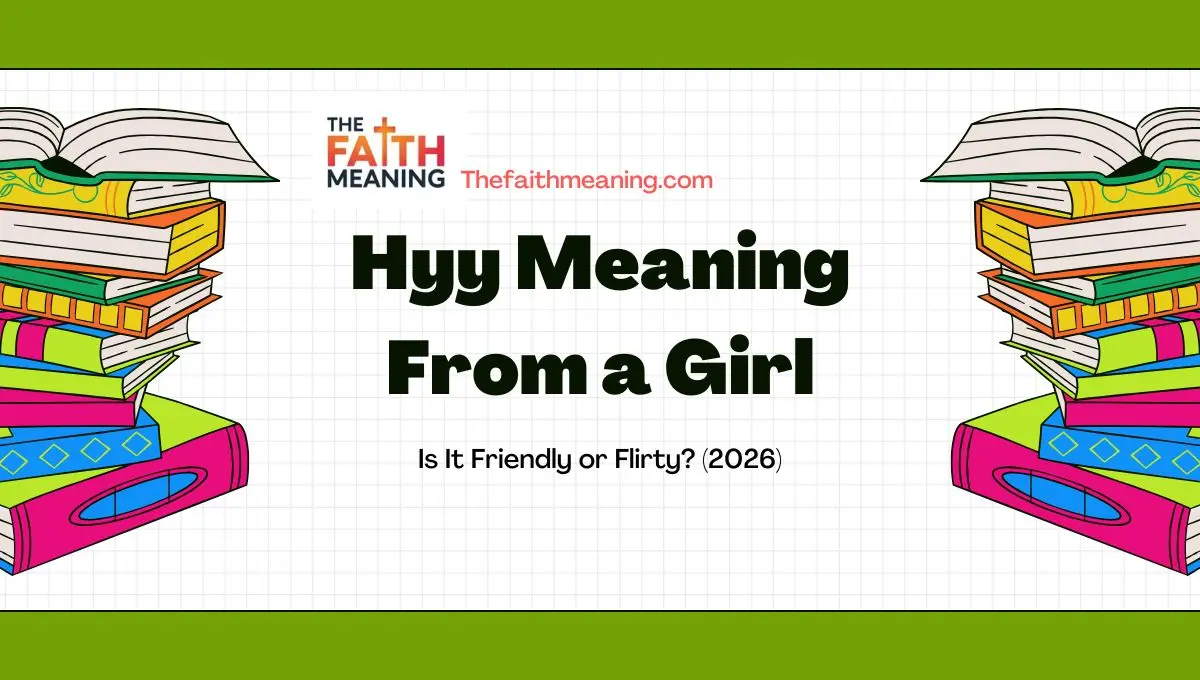 Hyy Meaning From a Girl Is It Friendly or Flirty? (2026)