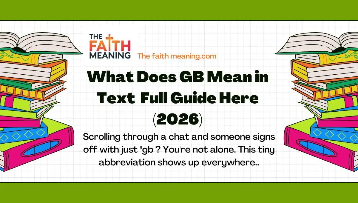 What Does GB Mean in Text 🤔 Full Guide Here(2026)🕓