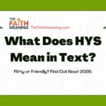What Does HYS Mean in Text? Flirty or Friendly? Find Out Now! (2026)