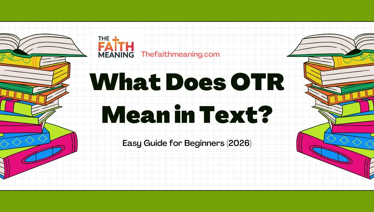 What Does OTR Mean in Text? Easy Guide for Beginners (2026) 