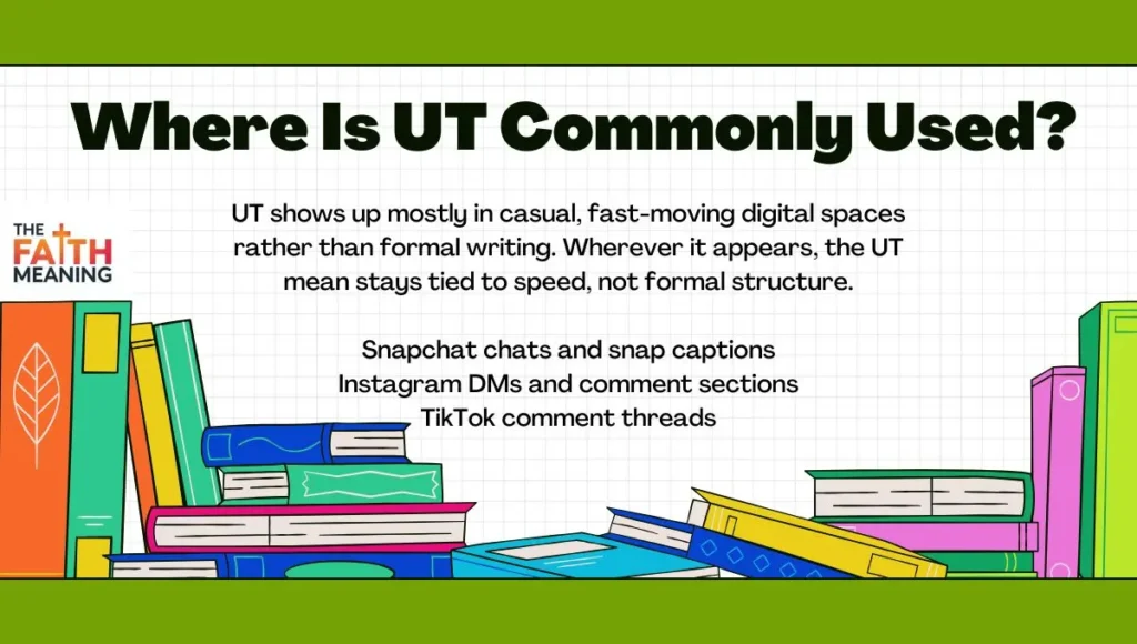 Where Is UT Commonly Used?
