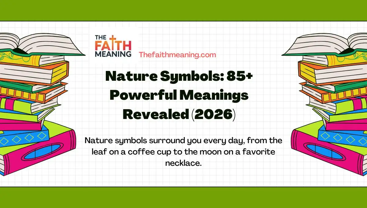 Nature Symbols: 85+ Powerful Meanings Revealed (2026)