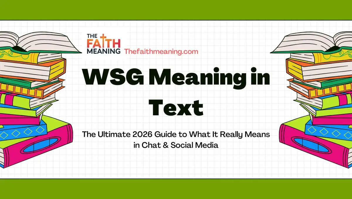 WSG Meaning in Text: The Ultimate 2026 Guide to What It Really Means in Chat & Social Media