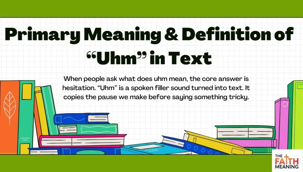 Primary Meaning & Definition of “Uhm” in Text