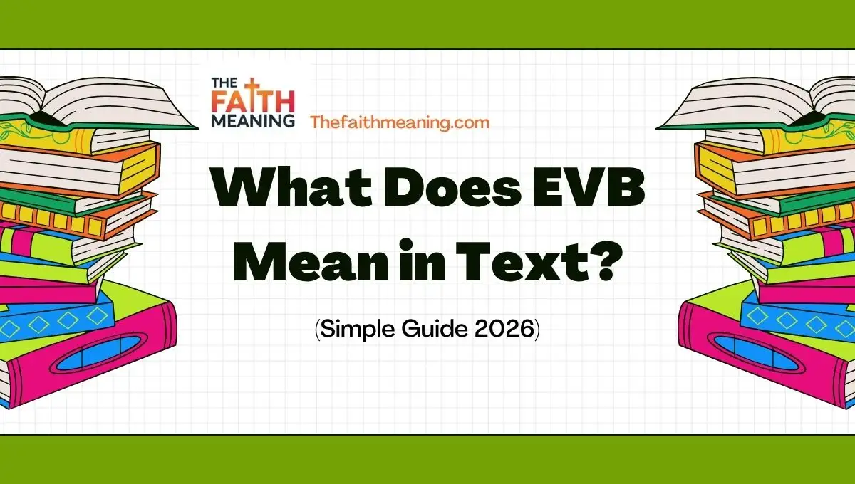What Does EVB Mean in Text? (Simple Guide 2026)