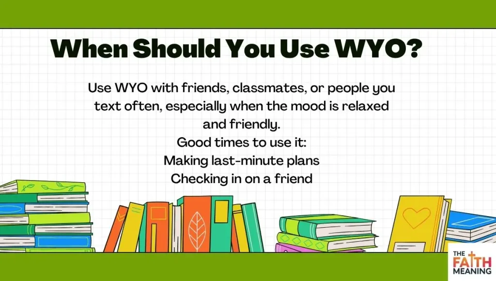 When Should You Use WYO?