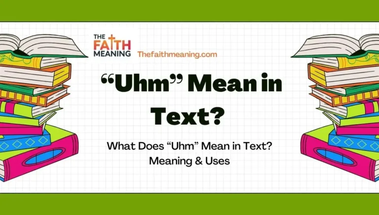 What Does “Uhm” Mean in Text? Meaning & Uses